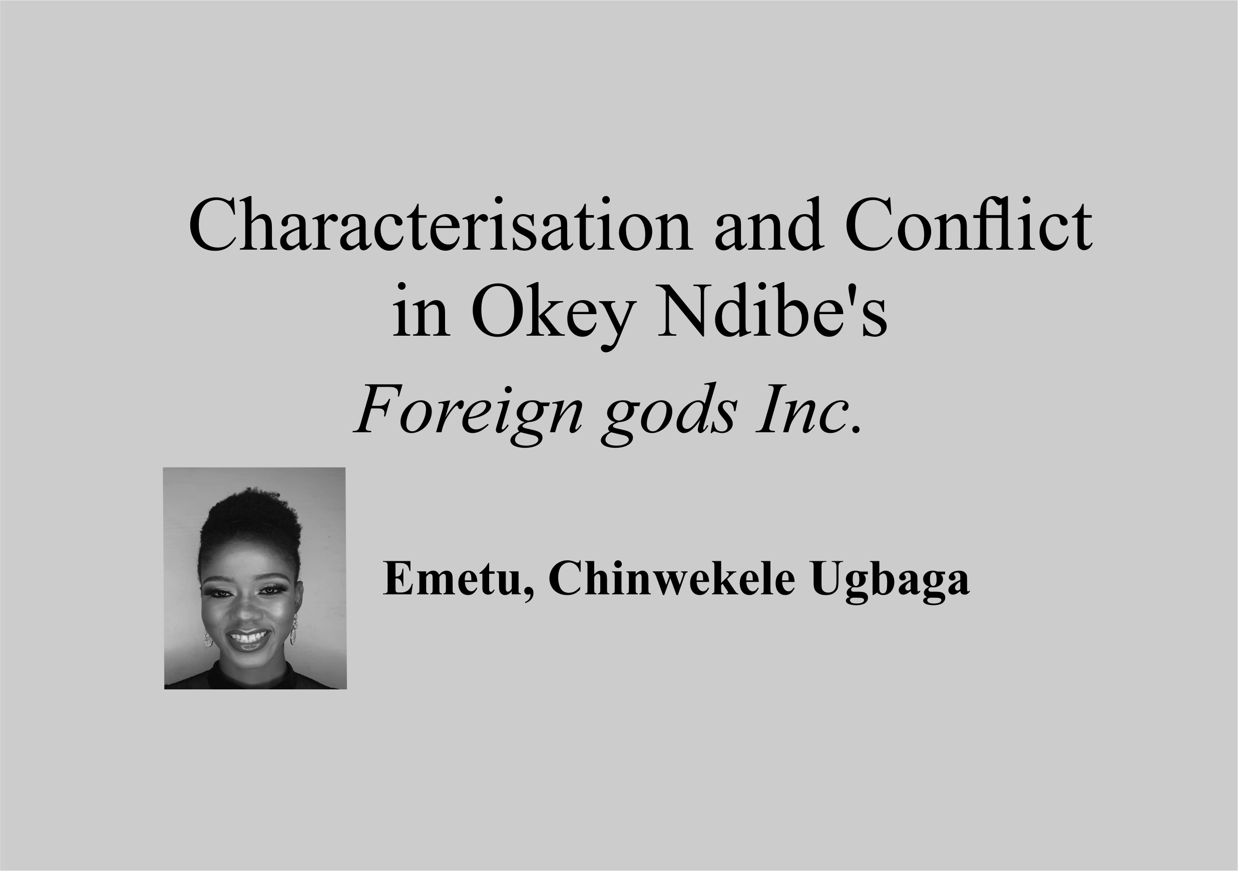 Characterization and Conflict in Okey Ndibe’s Foreign gods Inc. by Emetu Chinwekele Ugbaga